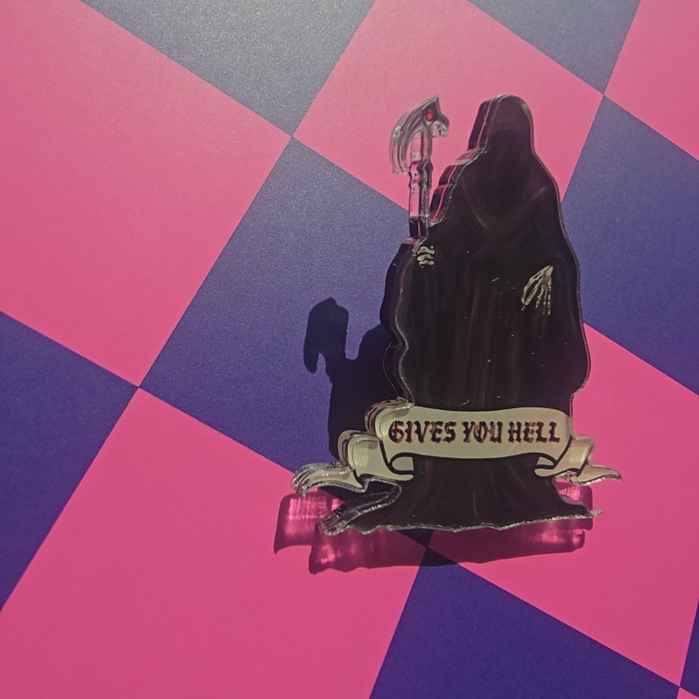 Gives You Hell Acrylic Pin